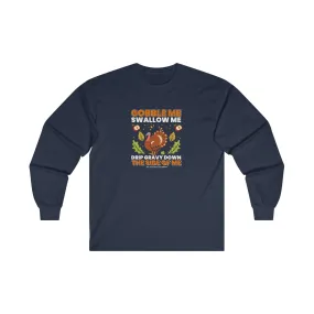 Gobble Me Swallow Me Long Sleeve Tee