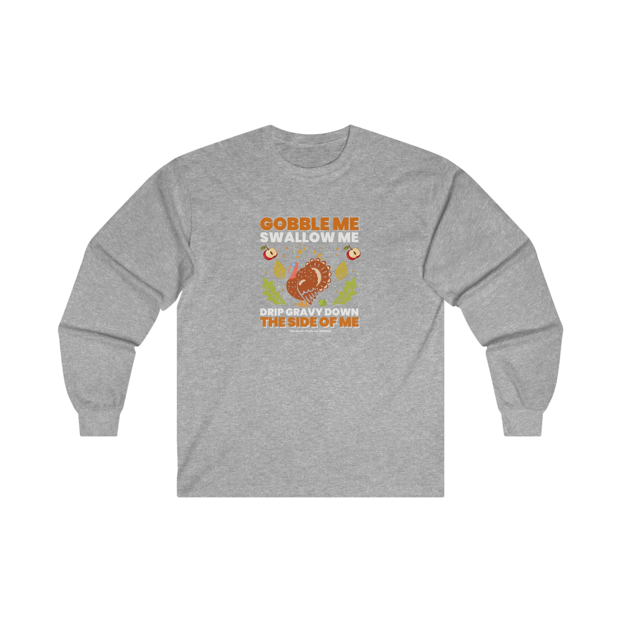 Gobble Me Swallow Me Long Sleeve Tee