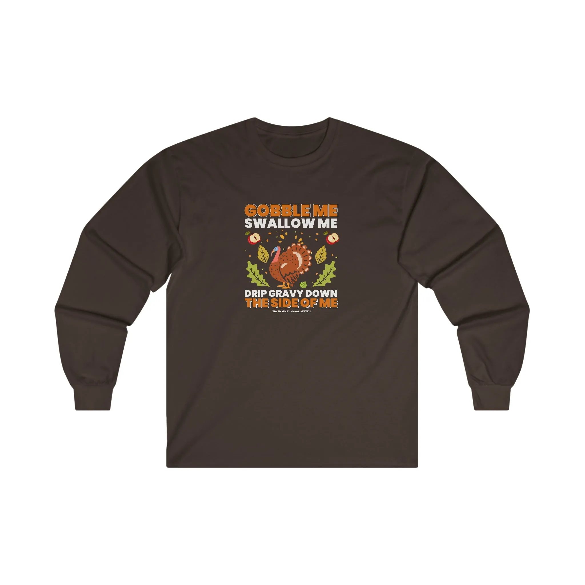 Gobble Me Swallow Me Long Sleeve Tee