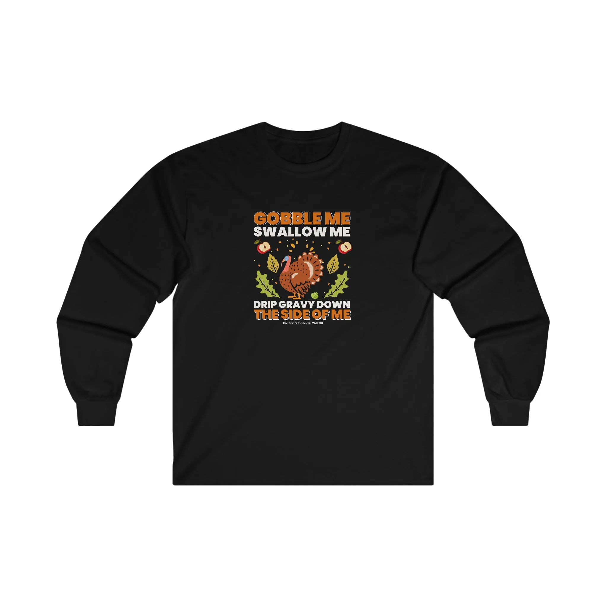 Gobble Me Swallow Me Long Sleeve Tee