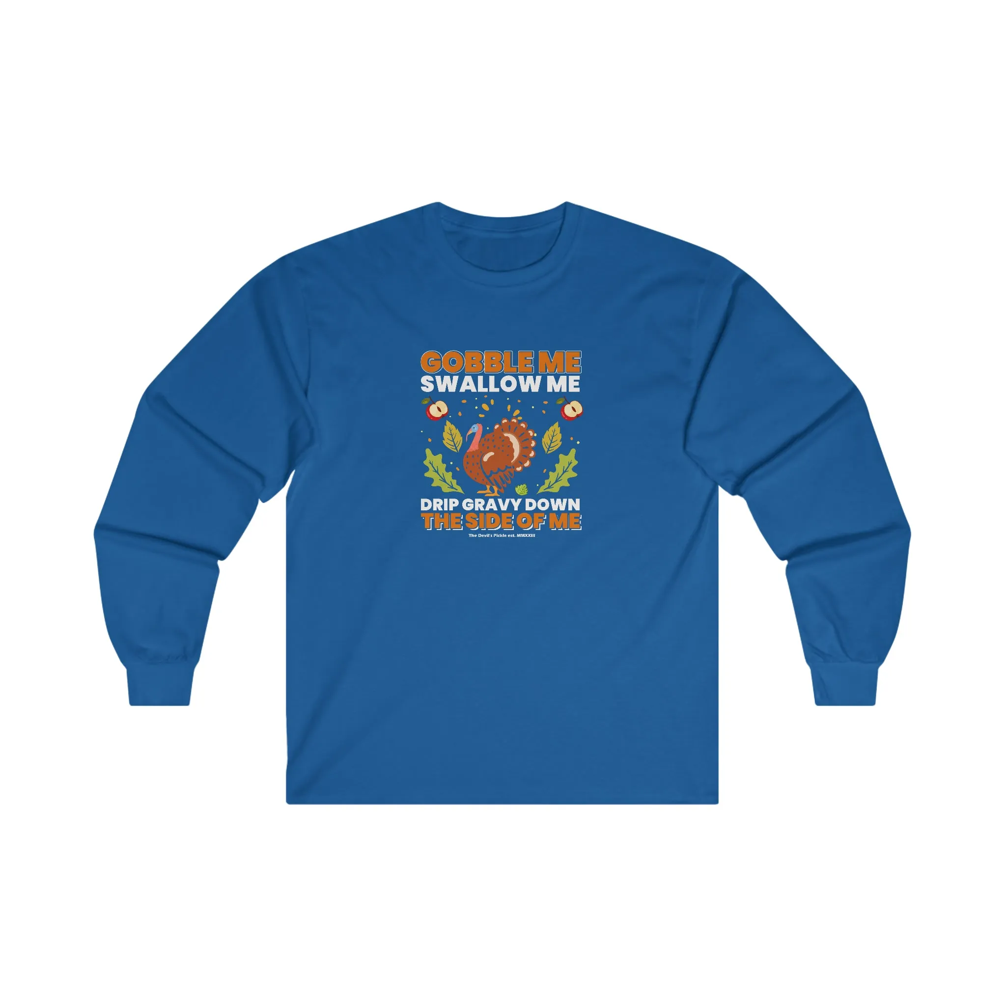 Gobble Me Swallow Me Long Sleeve Tee