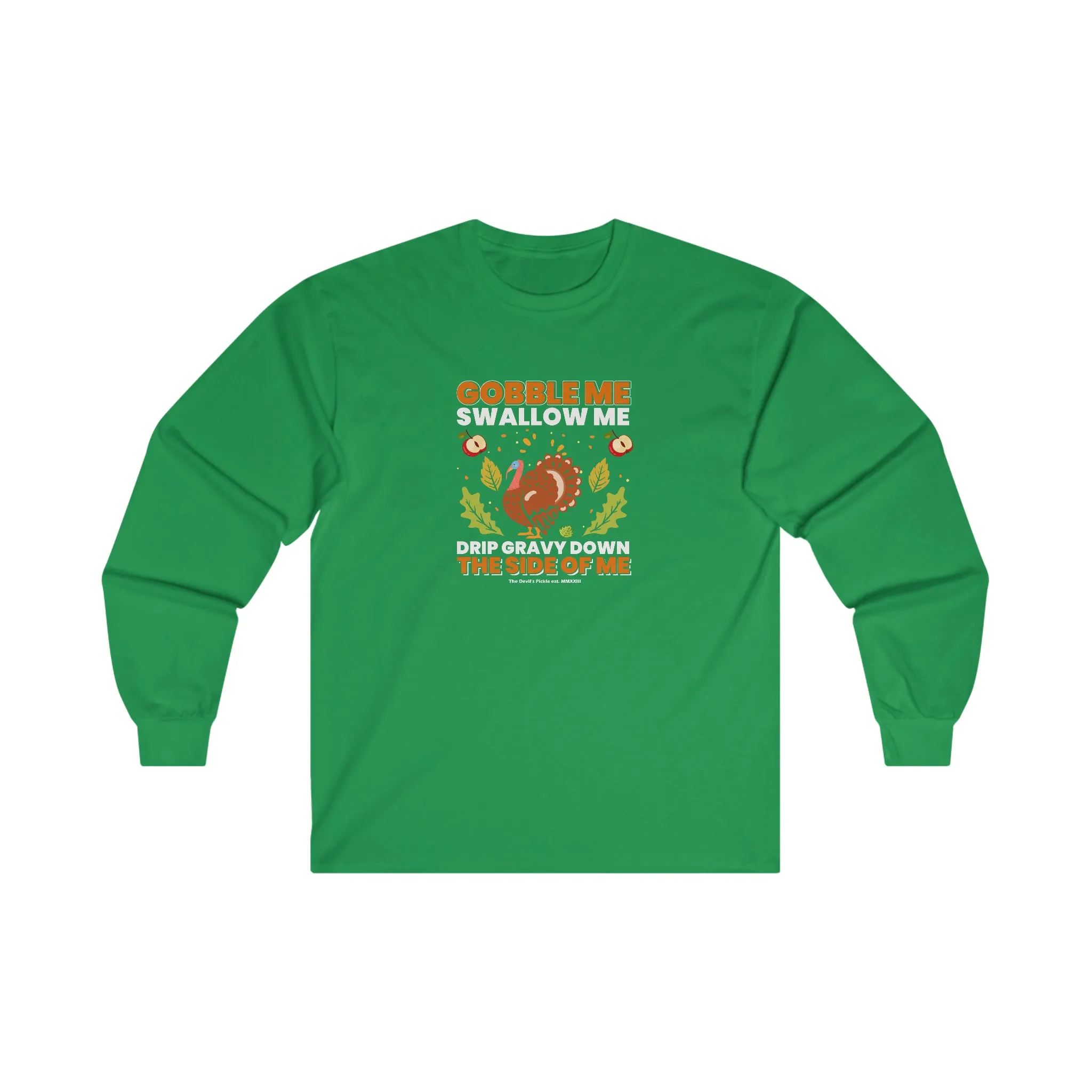 Gobble Me Swallow Me Long Sleeve Tee