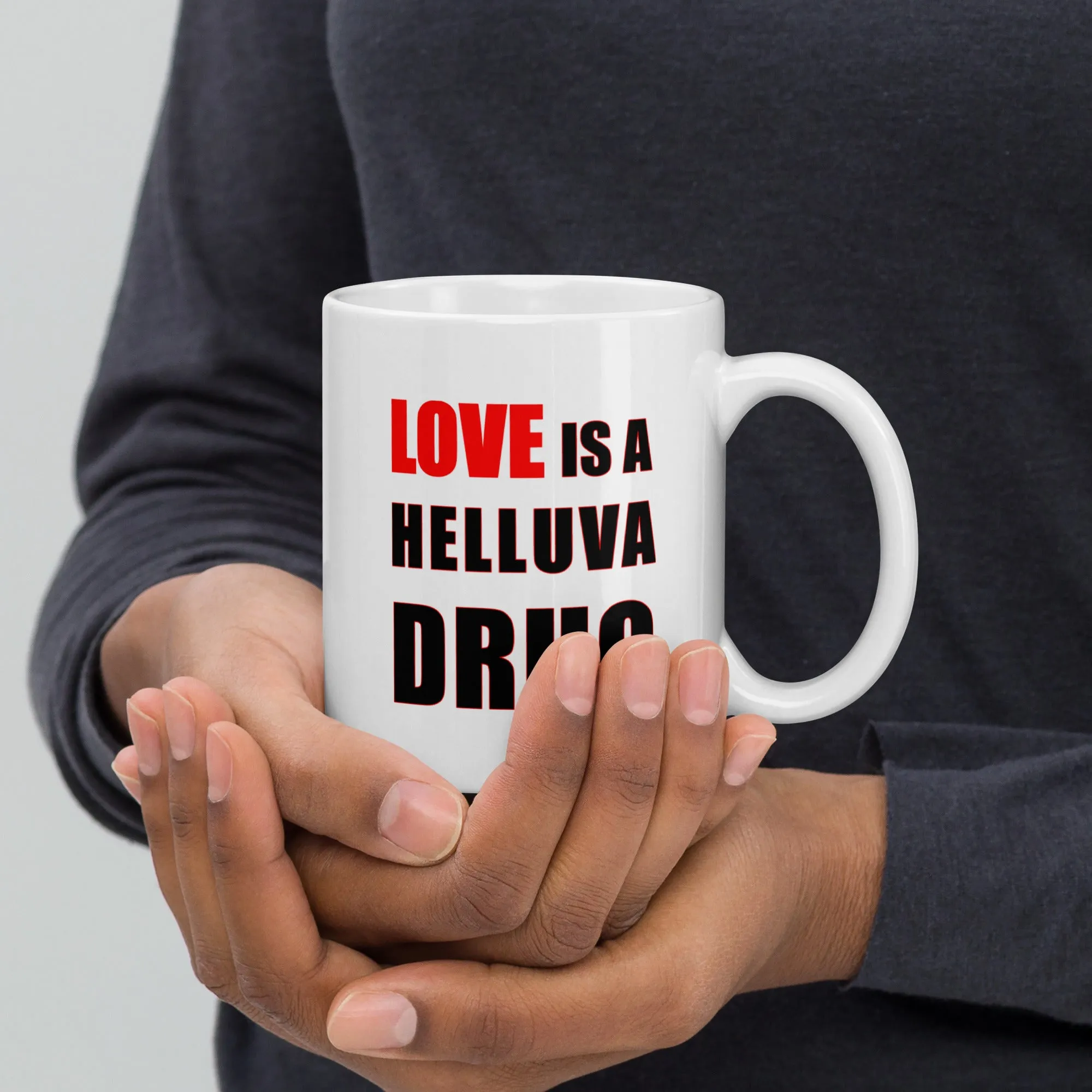 Love is a Helluva Drug White glossy mug